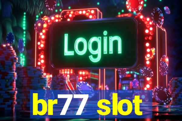 br77 slot